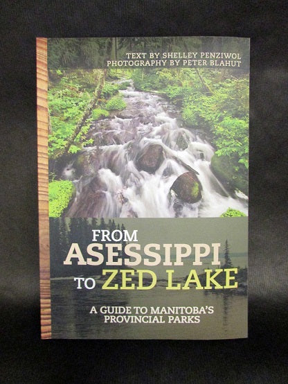 From Asessippi to Zed Lake | D''Asessippi au Lac Zed (livre écrit en anglais)